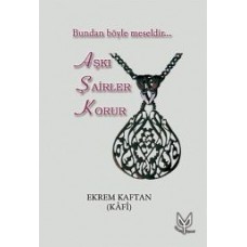 AŞKI ŞAİRLER KORUR